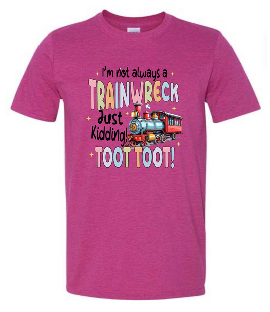 I'm not always a train wreck