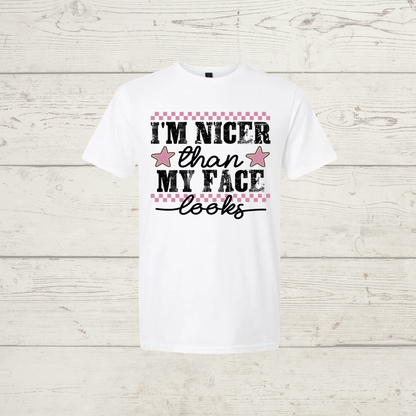 I’m nicer than my face looks (dark print)