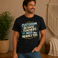 Custodian Because Teachers Need Heroes Too